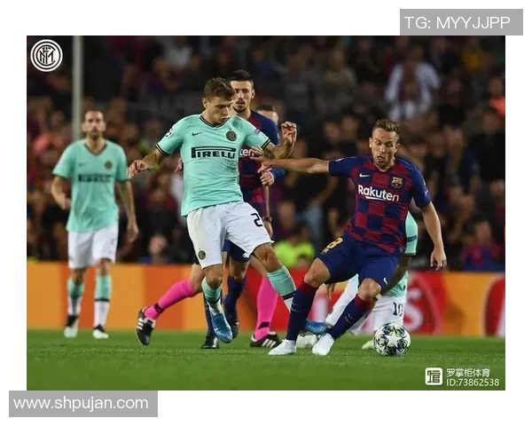 国米与巴萨对决阵容分析谁能在欧战中占据上风