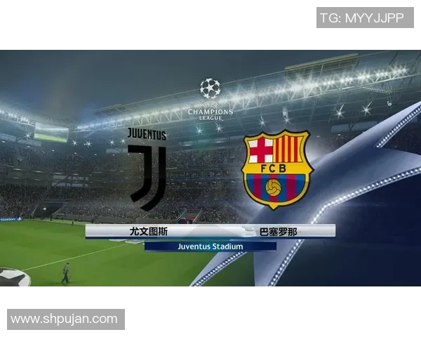 尤文图斯对阵巴塞罗那比赛直播在哪个频道观看信息详解