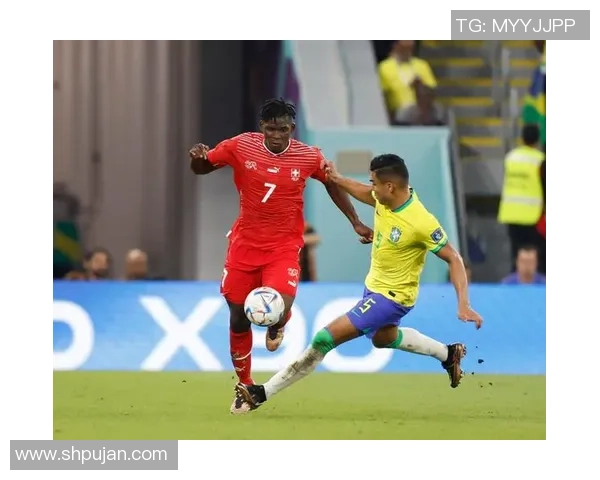 巴西与瑞士近期比赛回顾及精彩瞬间分析